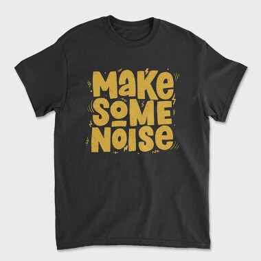 Make Some Noise, Tricou Barbati (Unisex)