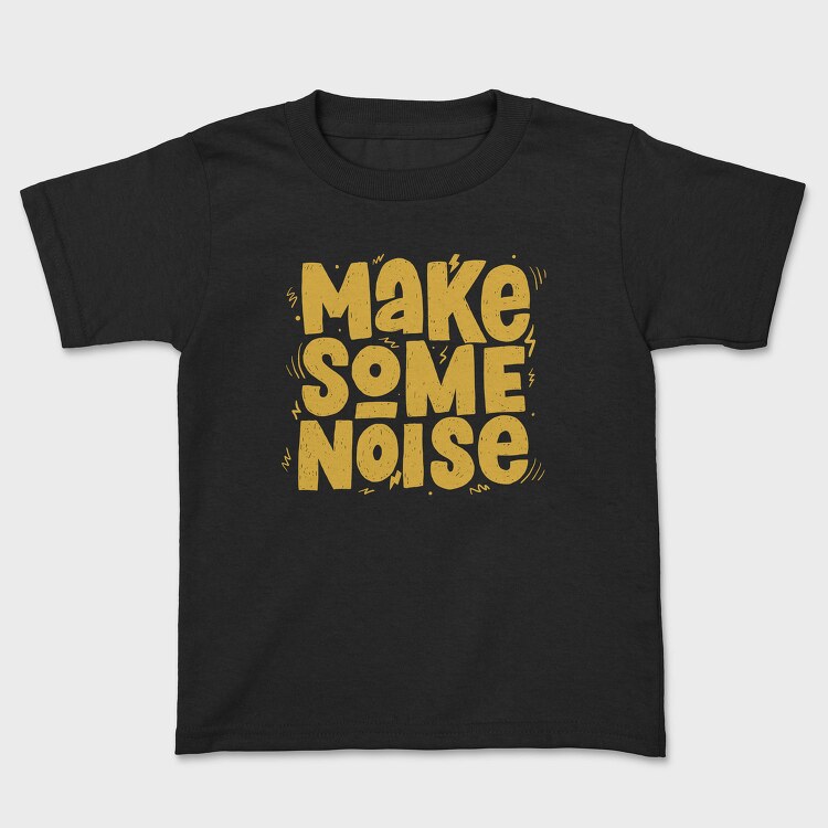 Make Some Noise, Tricou Copii