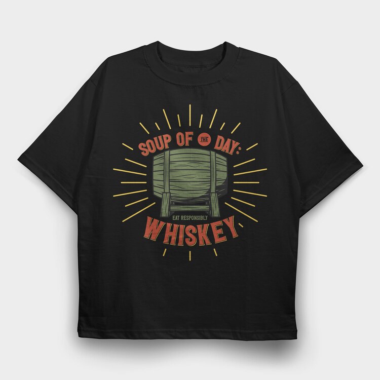 Soup Of The Day Whiskey, Tricou Oversize Barbati (Unisex)