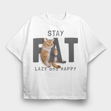 Stay Cat Lazy Fat Happy, Tricou Oversize Barbati (Unisex)