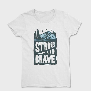 Strong And Brave Camp Vibes, Tricou Femei