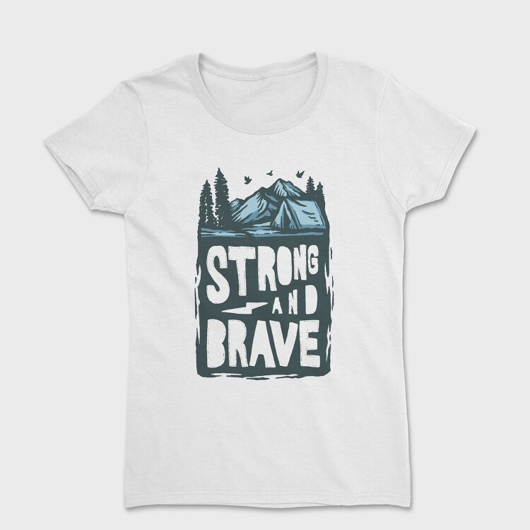 Strong And Brave Camp Vibes, Tricou Femei