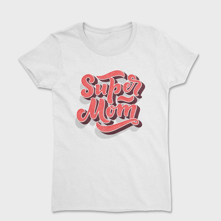 Super Mom Typography, Tricou Femei