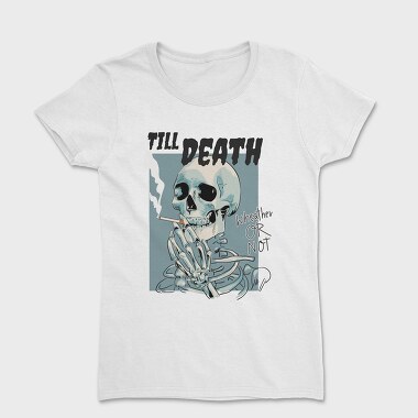 Till Death Smoke, Tricou Femei