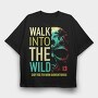 Walk Into The Wild, Tricou Oversize Barbati (Unisex)