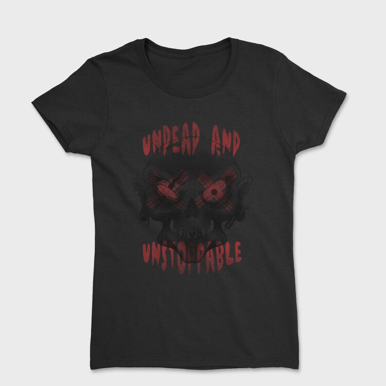Undead and Unstoppable, Tricou Femei