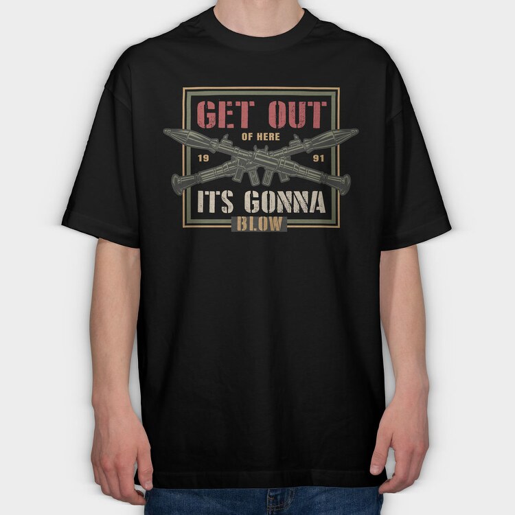 Get Out Of Here Blow, Tricou Oversize Barbati (Unisex)
