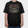 Get Out Of Here Blow, Tricou Oversize Barbati (Unisex)