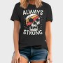 Always Strong Skull, Tricou Barbati (Unisex)