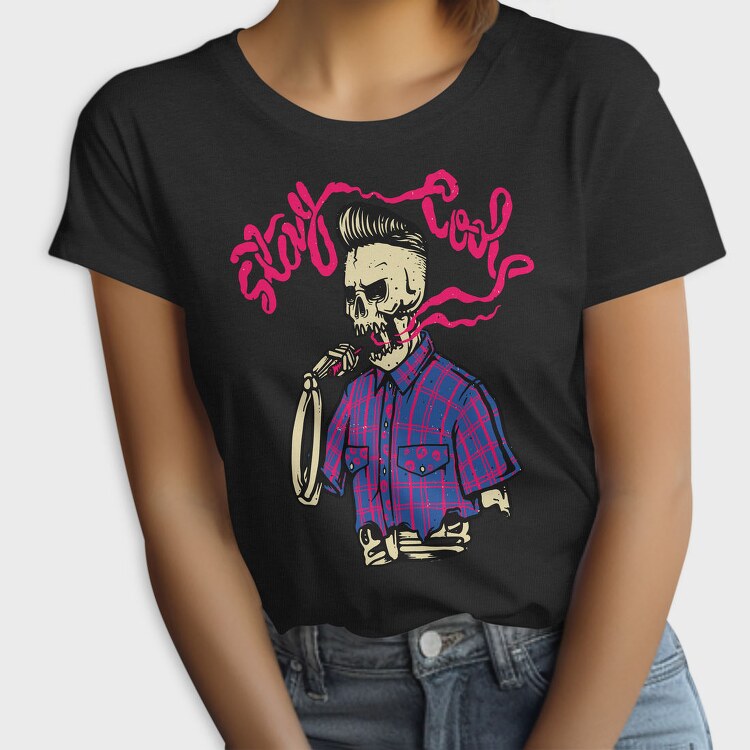 Stay Cool Skull, Tricou Femei