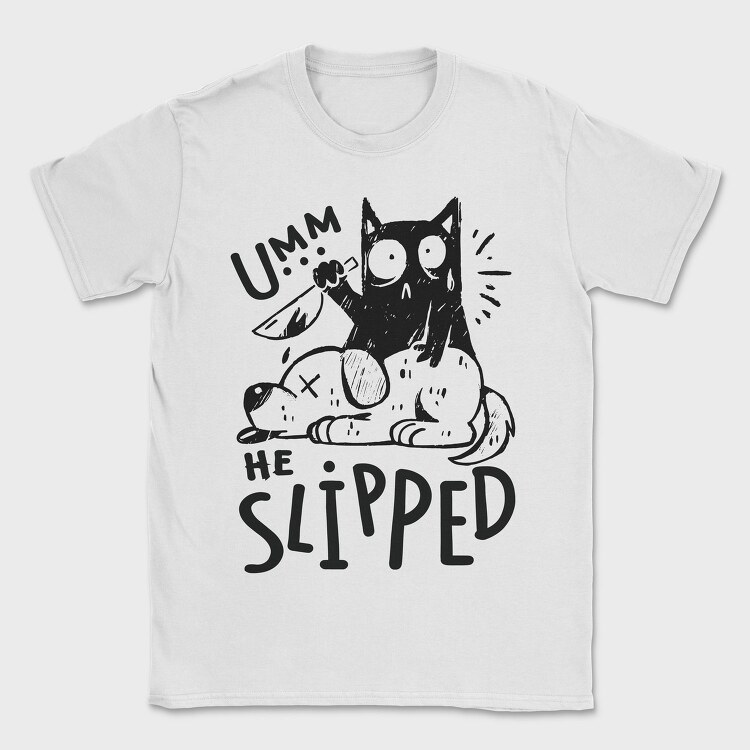 Umm He Slipped, Tricou Barbati (Unisex)