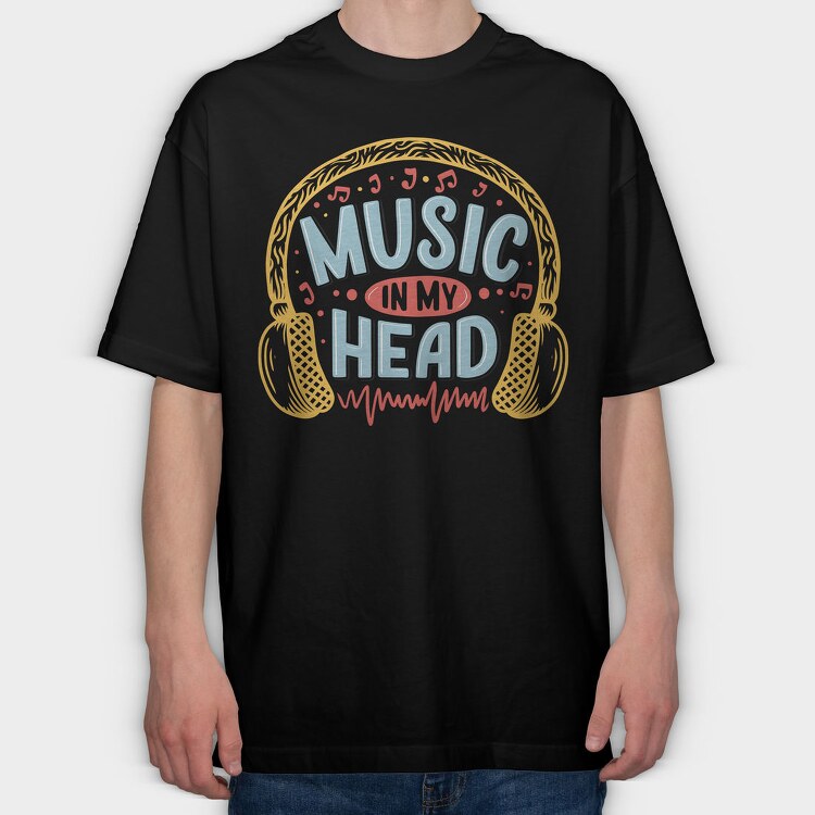 Music In My Head, Tricou Oversize Barbati (Unisex)