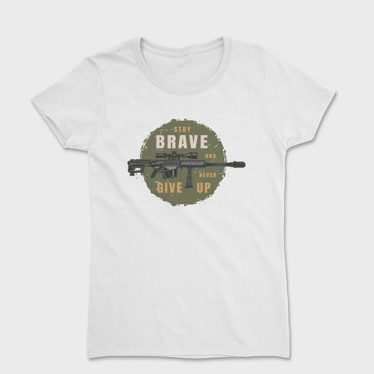 Stay Brave Never Give Up, Tricou Femei