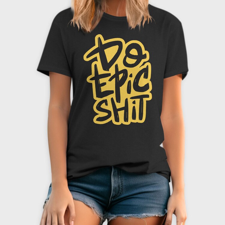 Do Epic Shit, Tricou Barbati (Unisex)