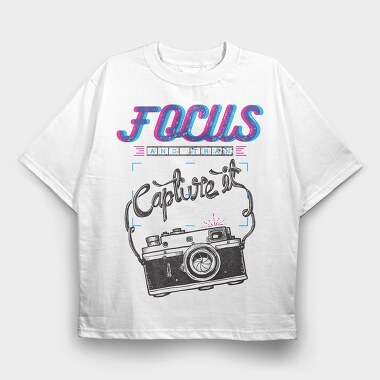 Focus And Capture It, Tricou Oversize Barbati (Unisex)