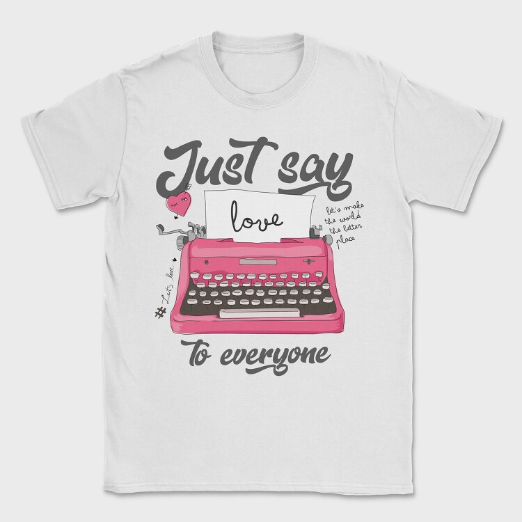 Just Say Love, Tricou Barbati (Unisex)