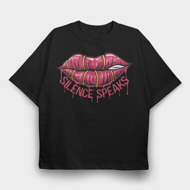 Lips Speak Silence, Tricou Oversize Barbati (Unisex)