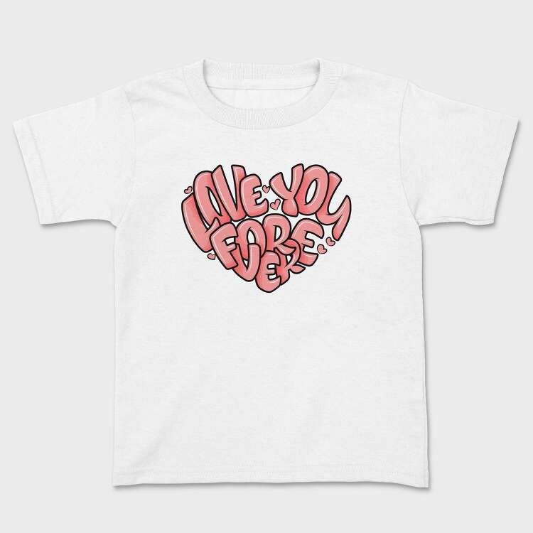 Love You Forever, Tricou Copii