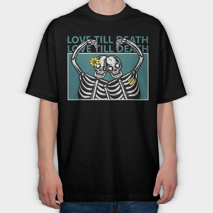 Love Till Death, Tricou Oversize Barbati (Unisex)