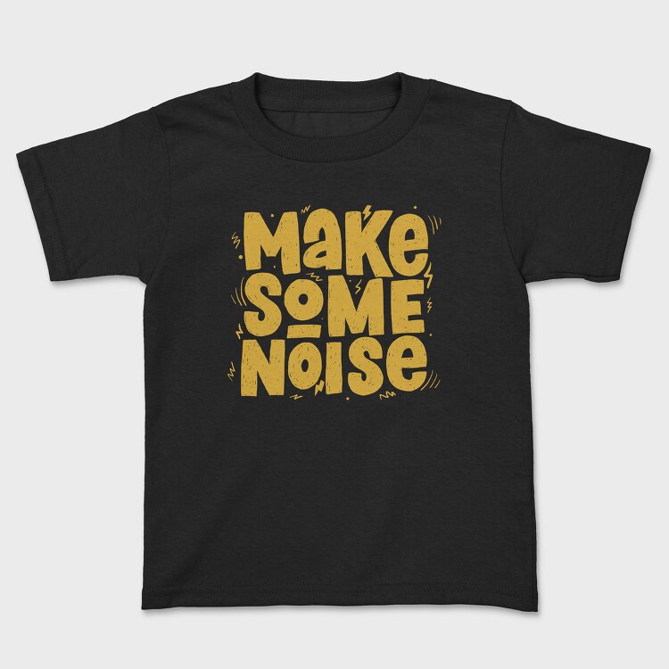 Make Some Noise, Tricou Copii