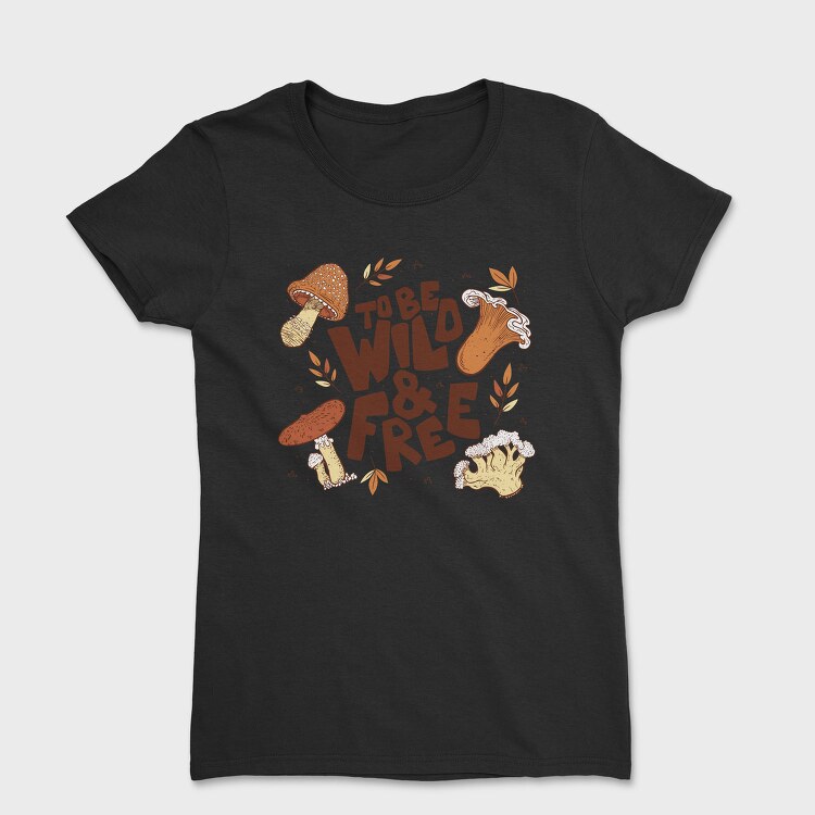 To Be Wild and Free, Tricou Femei