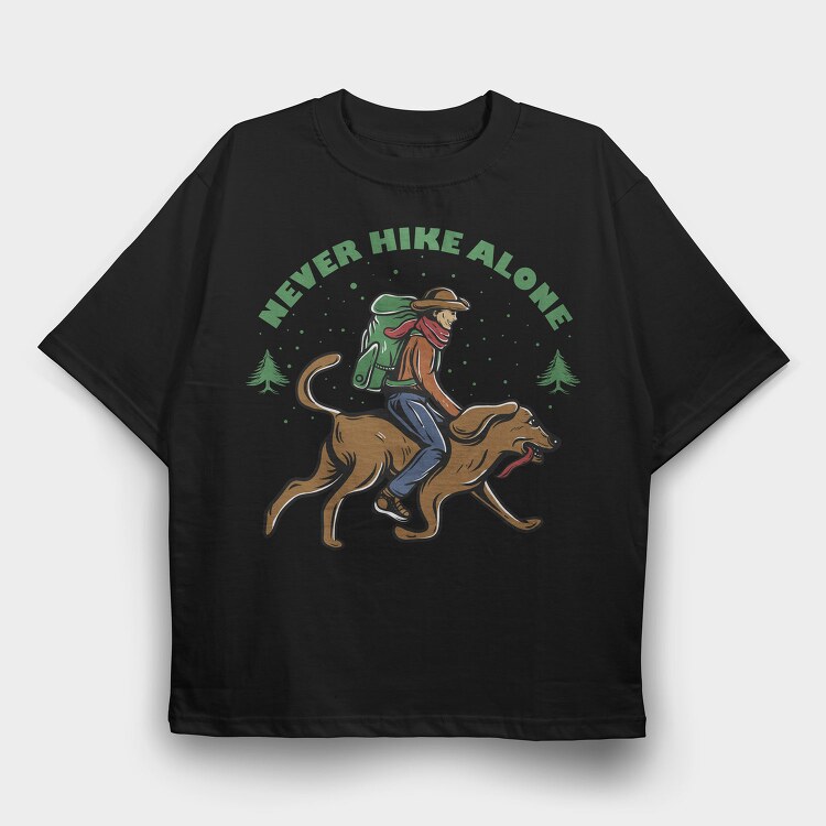 Never Hike Alone, Tricou Oversize Barbati (Unisex)