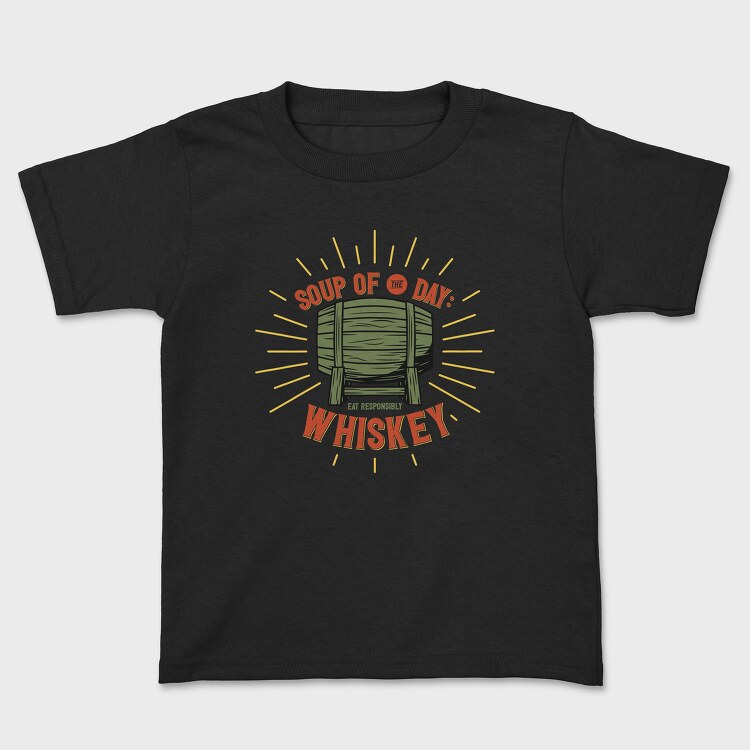 Soup Of The Day Whiskey, Tricou Copii