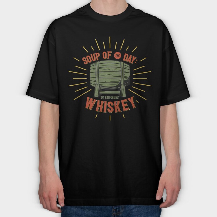 Soup Of The Day Whiskey, Tricou Oversize Barbati (Unisex)
