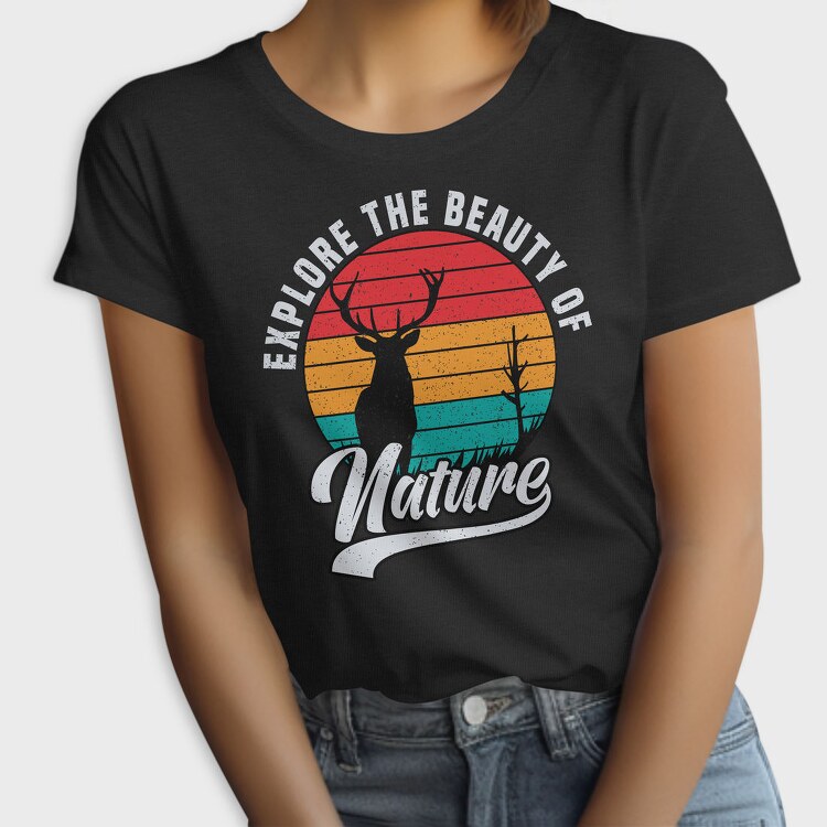 Explore The Beauty Of Nature, Tricou Femei