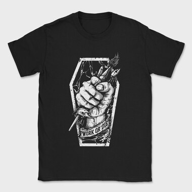 Work Or Die Fist, Tricou Barbati (Unisex)