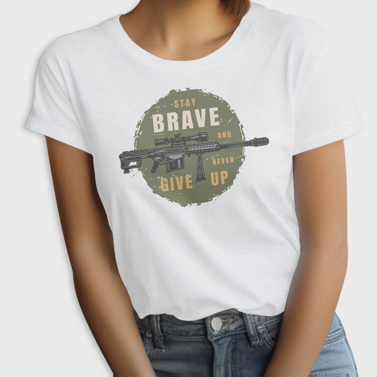 Stay Brave Never Give Up, Tricou Femei