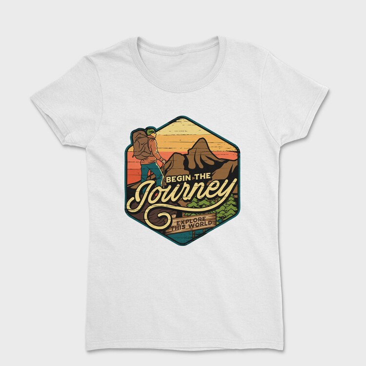 Begin The Journey Explore World, Tricou Femei