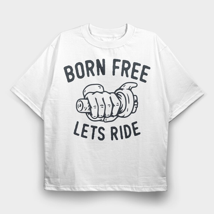 Born Free Ride, Tricou Oversize Barbati (Unisex)