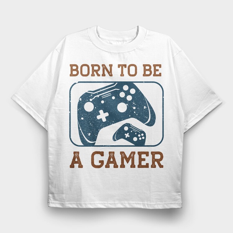 Born To Be A Gamer, Tricou Oversize Barbati (Unisex)