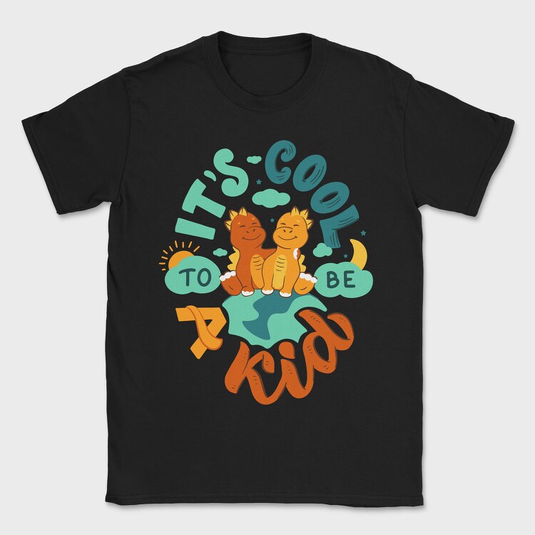 Its Cool To Be A Kid, Tricou Barbati (Unisex)