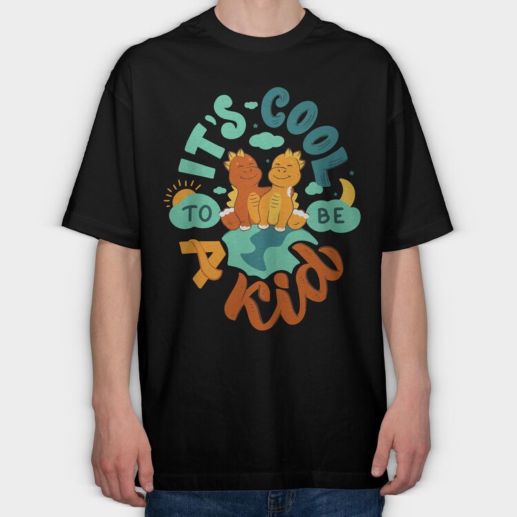 Its Cool To Be A Kid, Tricou Oversize Barbati (Unisex)