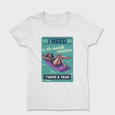 Six Month Vacation, Tricou Femei