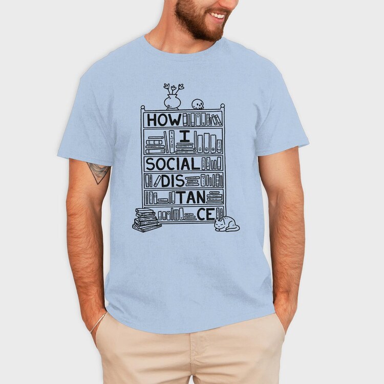 How I Social Distance, Tricou Barbati (Unisex)