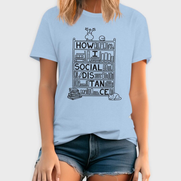 How I Social Distance, Tricou Barbati (Unisex)